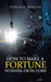 How to Make a Fortune Working from Home by Deborah Bowers
