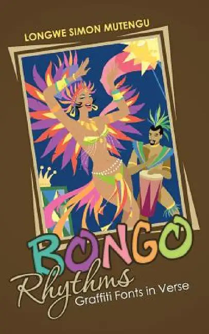 Bongo Rhythms: Graffiti Fonts in Verse by Longwe Simon Mutengu