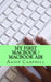 My First MacBook / MacBook Air: A Beginners Guide to Unplugging You Windows PC and Becoming a Mac User by Gadchick