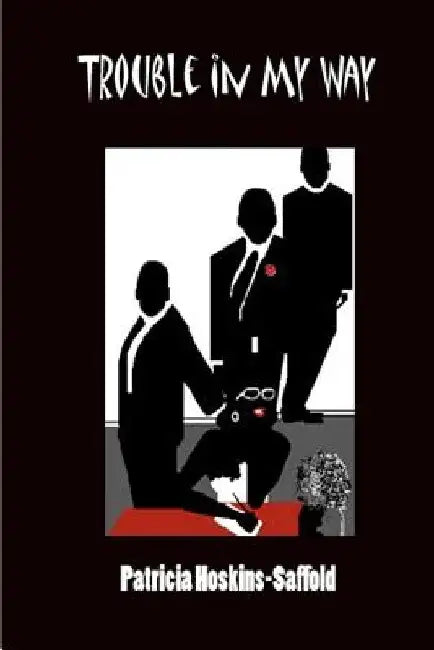 Trouble in My Way by Pat Hoskins-Saffold