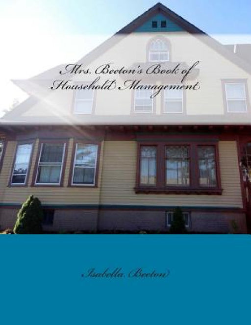 Mrs. Beeton's Book of Household Management by Thomas Adamo