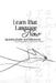 Learn That Language Now by Robertson B. Kunz