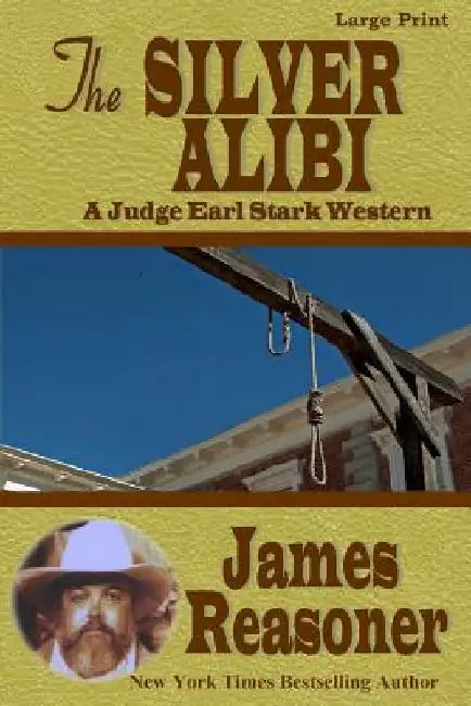 The Silver Alibi: A Judge Earl Stark Western by James Reasoner