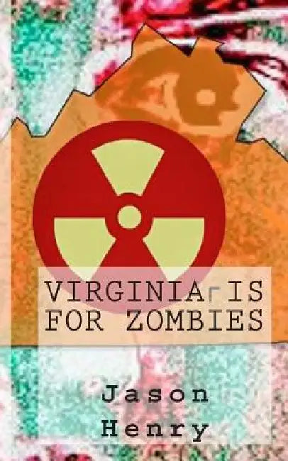Virginia is for Zombies by Jason Henry
