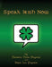 Speak Irish Now by Brian Lee Pugnier