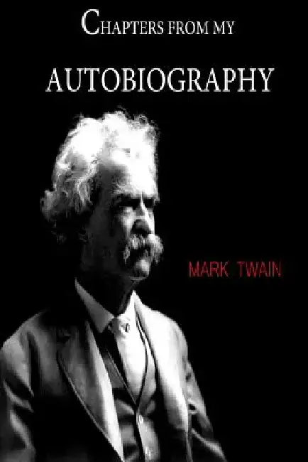 Chapters From My Autobiography by Mark Twain