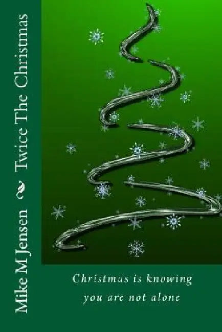 Twice the Christmas by Mike M. Jensen