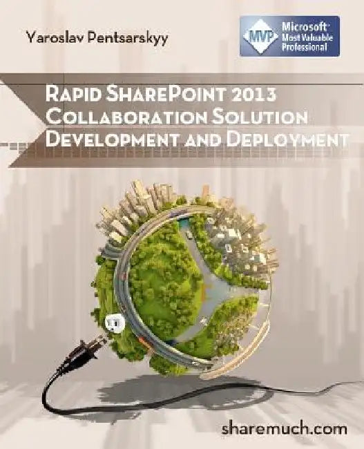 Rapid SharePoint 2013 Collaboration Solution Development and Deployment by Yaroslav Pentsarskyy