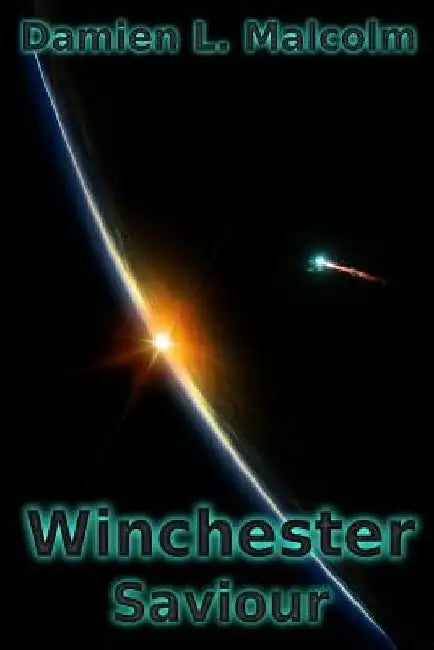 Winchester: Saviour: Saviour by Damien L. Malcolm