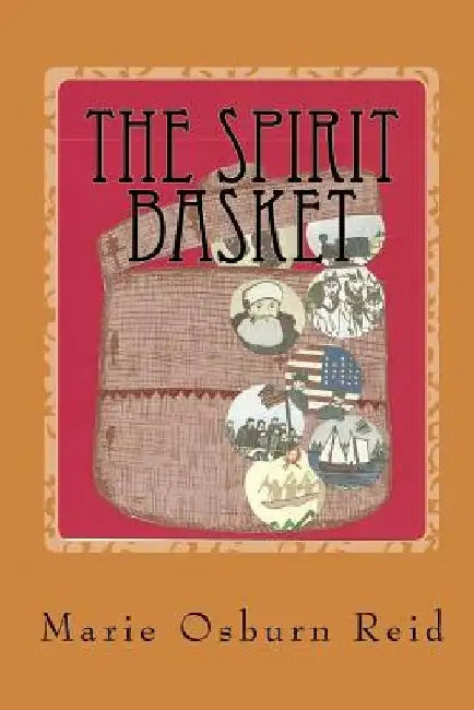 The Spirit Basket: 270 Years of an Alaska Family by Marie Osburn Reid