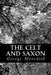 The Celt and Saxon by George Meredith