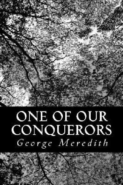 One of Our Conquerors by George Meredith