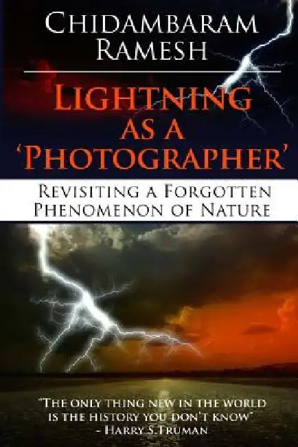Lightning as a 'Photographer': Revisiting a Forgotten Phenomenon of Nature by Chidambaram Ramesh