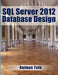 SQL Server 2012 Database Design by Kalman Toth