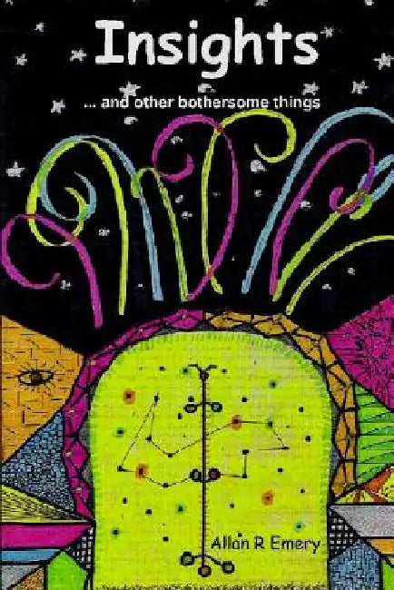 Insights and Other Bothersome Things by Allan R. Emery