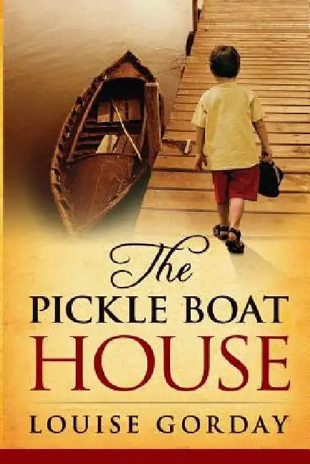 The Pickle Boat House by Louise Gorday