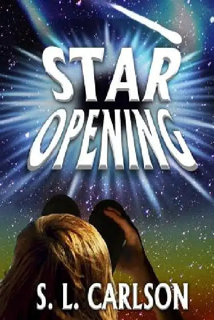 Star Opening by S. L. Carlson