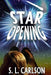 Star Opening by S. L. Carlson