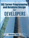 SQL Server Programming and Database Design for Developers by Kalman Toth