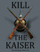 Kill The Kaiser by Stanley Warren