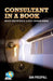 Consultant in a Book: Unlock Your Potential & Basic Training Manual by Dan Predpall