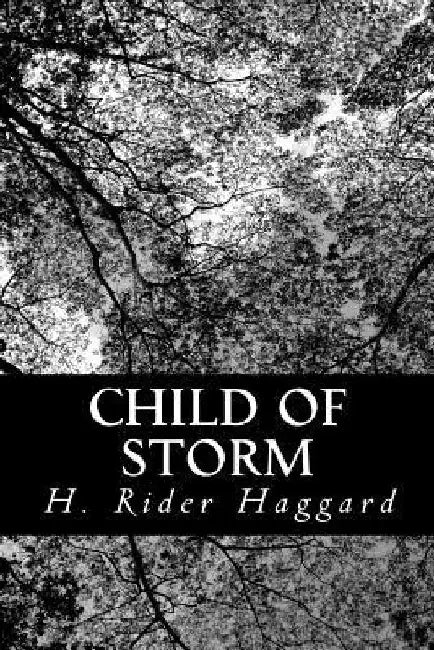 Child of Storm by H. Rider Haggard