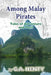 Among Malay Pirates: Tales of Adventure and Peril by G. a. Henty