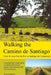 Walking the Camino de Santiago: 1st Edition: From St. Jean Pied - Roncesvalles - Santiago by Robert Hamilton