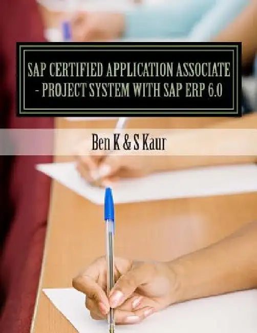 SAP Certified Application Associate - Project System with SAP ERP 6.0 by S. Kaur