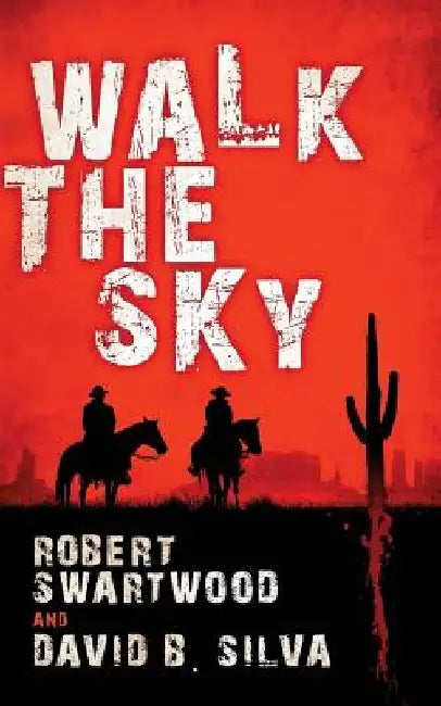 Walk the Sky by David B. Silva