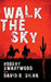 Walk the Sky by David B. Silva