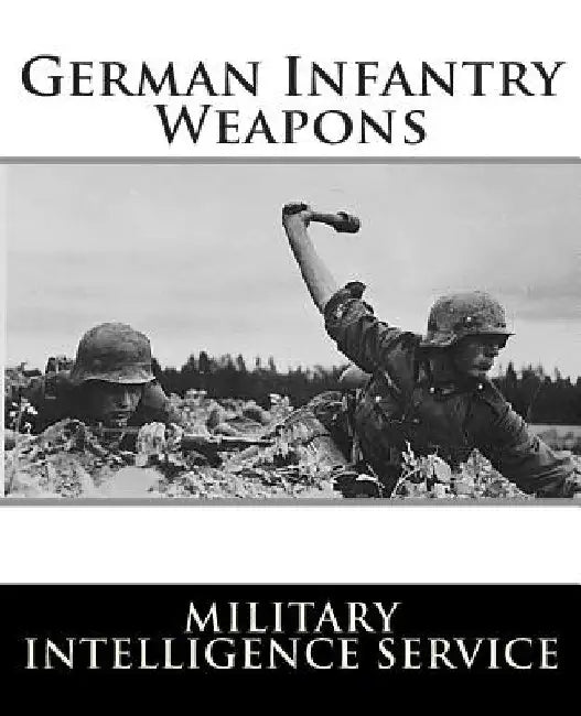 German Infantry Weapons by Military Intelligence Service