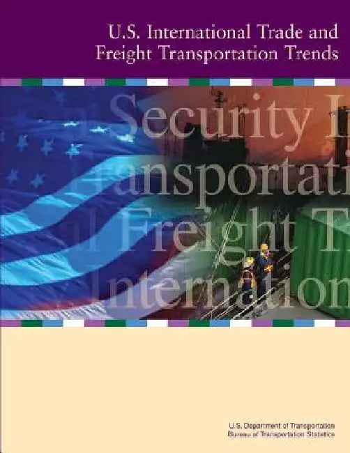 U.S. International Trade and Freight Transportation Trends by Marsha Fenn