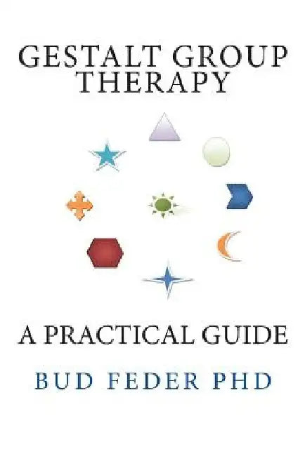 Gestalt Group Therapy: A Practical Guide: Second Edition by Peter Cole