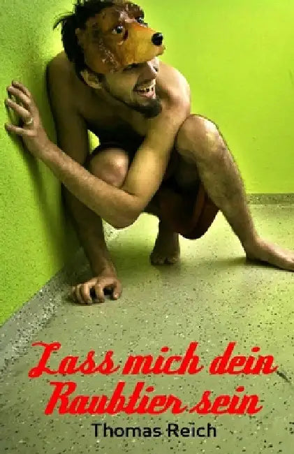Laß mich dein Raubtier sein by Reich, Thomas