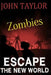 Zombies: Escape: (The New World, Book 2) by John Taylor