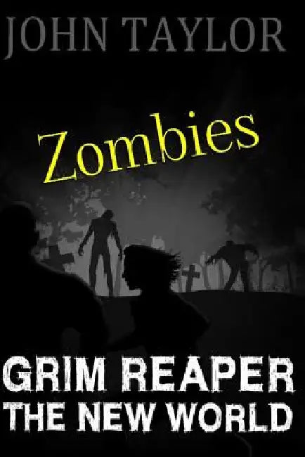 Zombies: Grim Reaper: (The New World, Book 3) by John Taylor