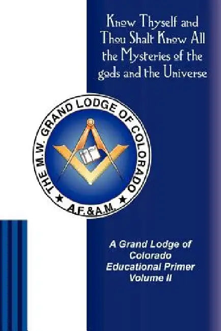 A Grand Lodge of Colorado Educational Primer II by Timothy Hogan