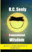 Unconventional Wisdom: Methods of Behavior Modification for the Modern Age by R. C. Seely