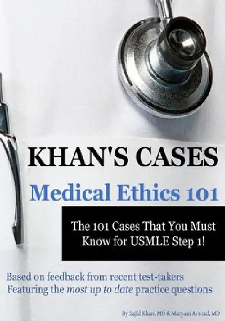 Khan's Cases: Medical Ethics by Maryam Arshad MD