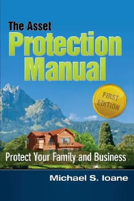 Asset Protection Manual by Michael Scott Ioane Sr