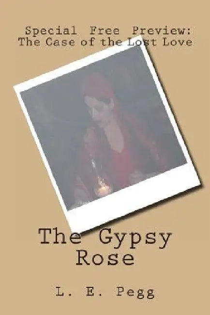Gypsy Rose by L. E. Pegg