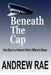 BENEATH The CAP: POST-TRAUMATIC STRESS DISORDER... where the past controls today... by Andrew Rae