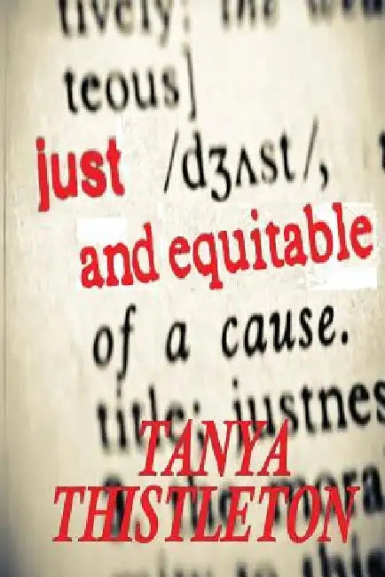 JUST and EQUITABLE by Tanya Thistleton