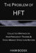The Problem of HFT: Collected Writings on High Frequency Trading & Stock Market Structure Reform by Haim Bodek