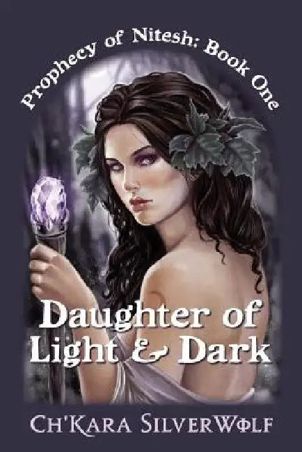 Daughter of Light & Dark by Ch'kara Silverwolf
