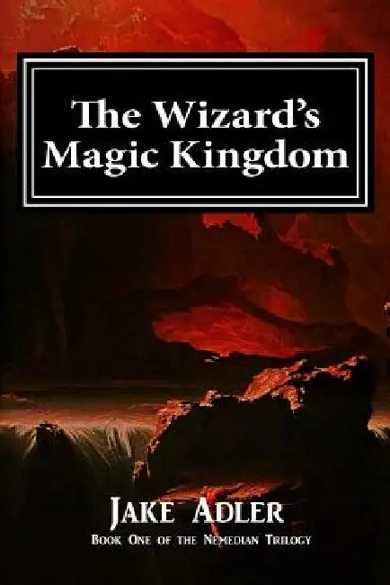 The Wizard's Magic Kingdom by Jake Adler