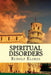 Spiritual Disorders: Joyless, Self-centered, Unforgiving... by Rudolf Klimes Phd