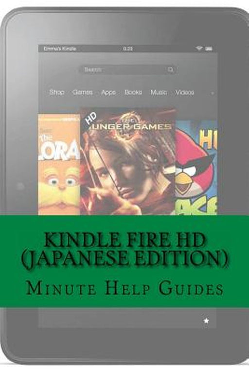 Kindle Fire Hd: A Beginners Guide by Minute Help Guides