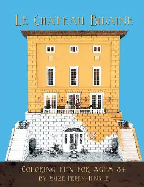 Le Chateau Bidaine: Coloring Fun for Ages 8+ / Le Plaisir de Colorier Pour Les Enfants D by Marybeth Adkins